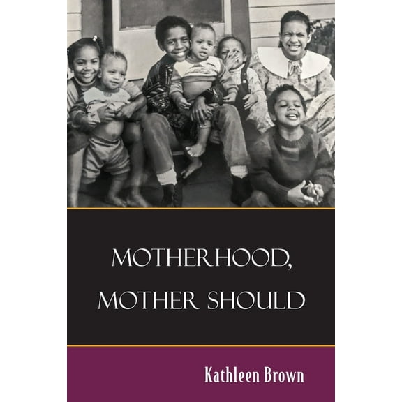 Motherhood, Mother Should, (Paperback)