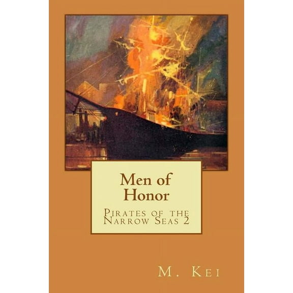 Pirates of the Narrow Seas 2: Men of Honor (Paperback) by M Kei