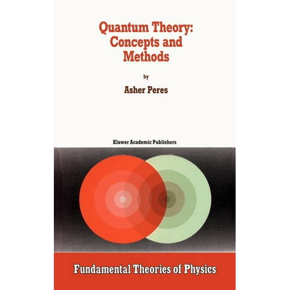 Fundamental Theories of Physics Quantum Theory: Concepts and Methods, Book 57, (Hardcover)