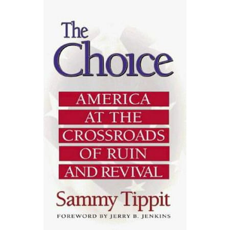 The Choice: America at the Crossroads of Ruin and Revival (Paperback - Used) 0802452477 9780802452474