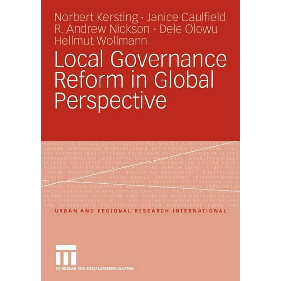 Urban and Regional Research Internationa Local Governance Reform in Global Perspective, Book 12, (Paperback)