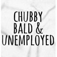 thumbnail image 2 of Chubby Bald Unemployed Funny Quote Romper Boys or Girls Infant Baby Brisco Brands 18M, 2 of 6