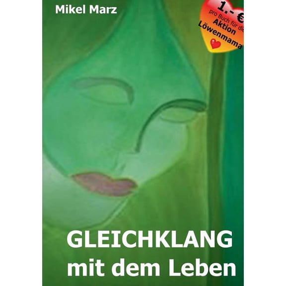 Gleichklang mit dem Leben: Niemand muss suchen, um alles zu bekommen!, (Paperback)