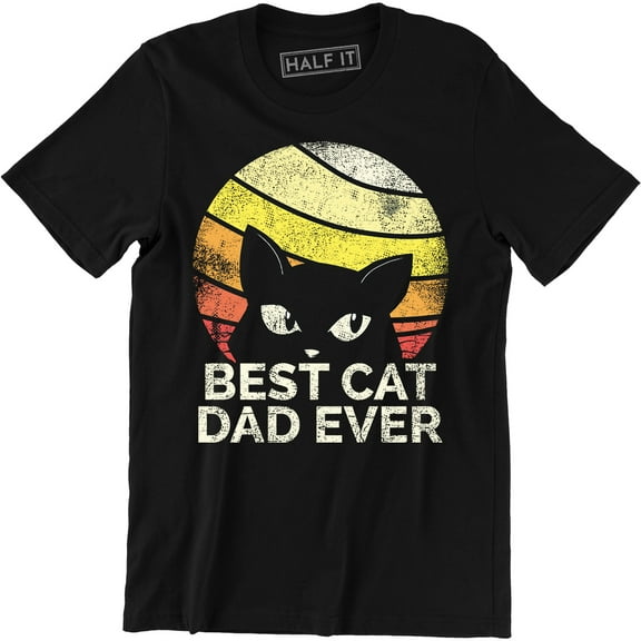 Best Cat Dad Ever - Daddy Father's Day Awesome Gift Men's Gift T-Shirt