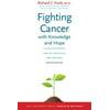 Fighting Cancer with Knowledge and Hope : A Guide for Patients, Families, and Health Care Providers, Used [Paperback]