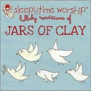Sleepytime Worship: Lullaby Renditions Of Jars Of Clay