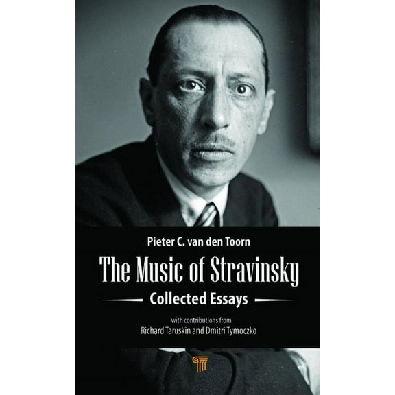 The Music of Stravinsky: Collected Essays, (Hardcover)