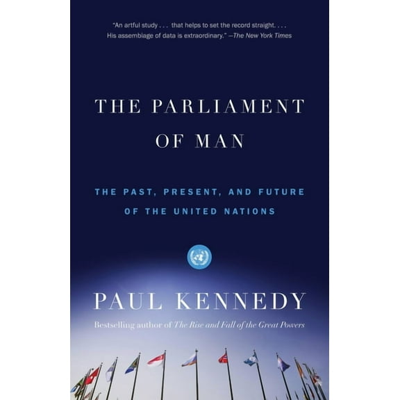 The Parliament of Man: The Past, Present, and Future of the United Nations, (Paperback)