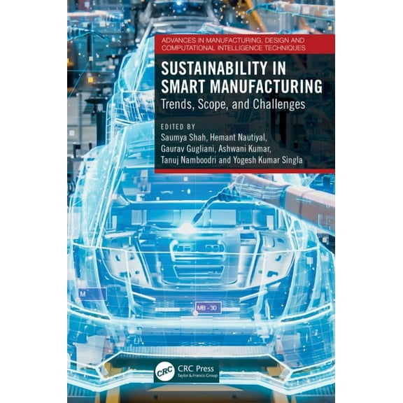 Advances in Manufacturing, Design and Co Sustainability in Smart Manufacturing: Trends, Scope, and Challenges, (Hardcover)