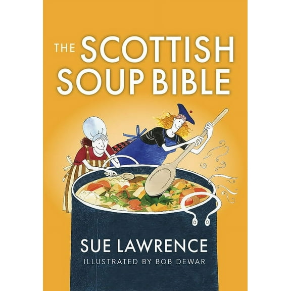 The Scottish Soup Bible, (Paperback)