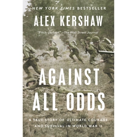 Pre-Owned Against All Odds: A True Story of Ultimate Courage and Survival in World War II (Paperback) 0593183754 9780593183755