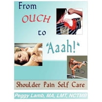From Ouch to Aaah! Shoulder Pain Self Care (Paperback)