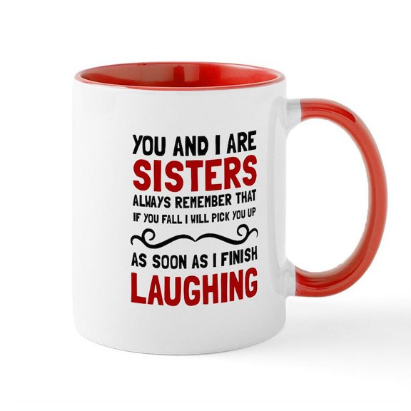CafePress - Sisters Laughing Mugs - 11 oz Ceramic Mug - Novelty Coffee Tea Cup