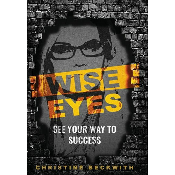 Wise Eyes: See Your Way to Success, (Hardcover)