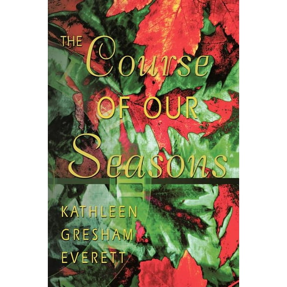 The Course of Our Seasons (Paperback)