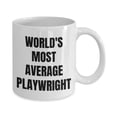 thumbnail image 2 of Playwright Mug - Coffee Cup - World's Most Average Playwright- Playwright Gifts, 2 of 4