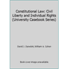 Constitutional Law: Civil Liberty and Individual Rights (University Casebook Series) [Hardcover - Used]
