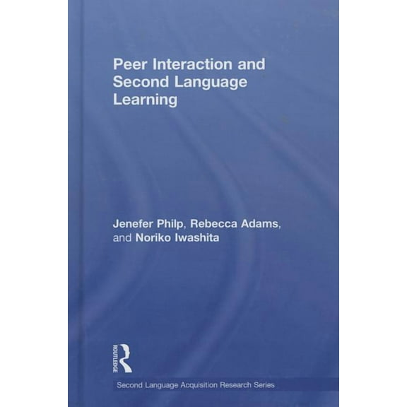 Second Language Acquisition Research Peer Interaction and Second Language Learning, (Hardcover)