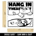 thumbnail image 2 of Hang in There Cat Self-Inking Rubber Stamp Ink Stamper - Black Ink - Small 1 Inch, 2 of 7