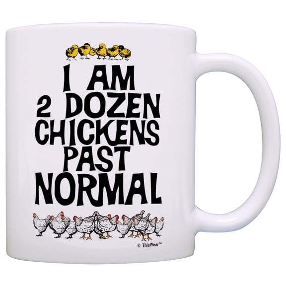 ThisWear Chicken Keeping Gifts I Am 2 Dozen Chickens Past Normal Chicken Farm 11 ounce Coffee Mug