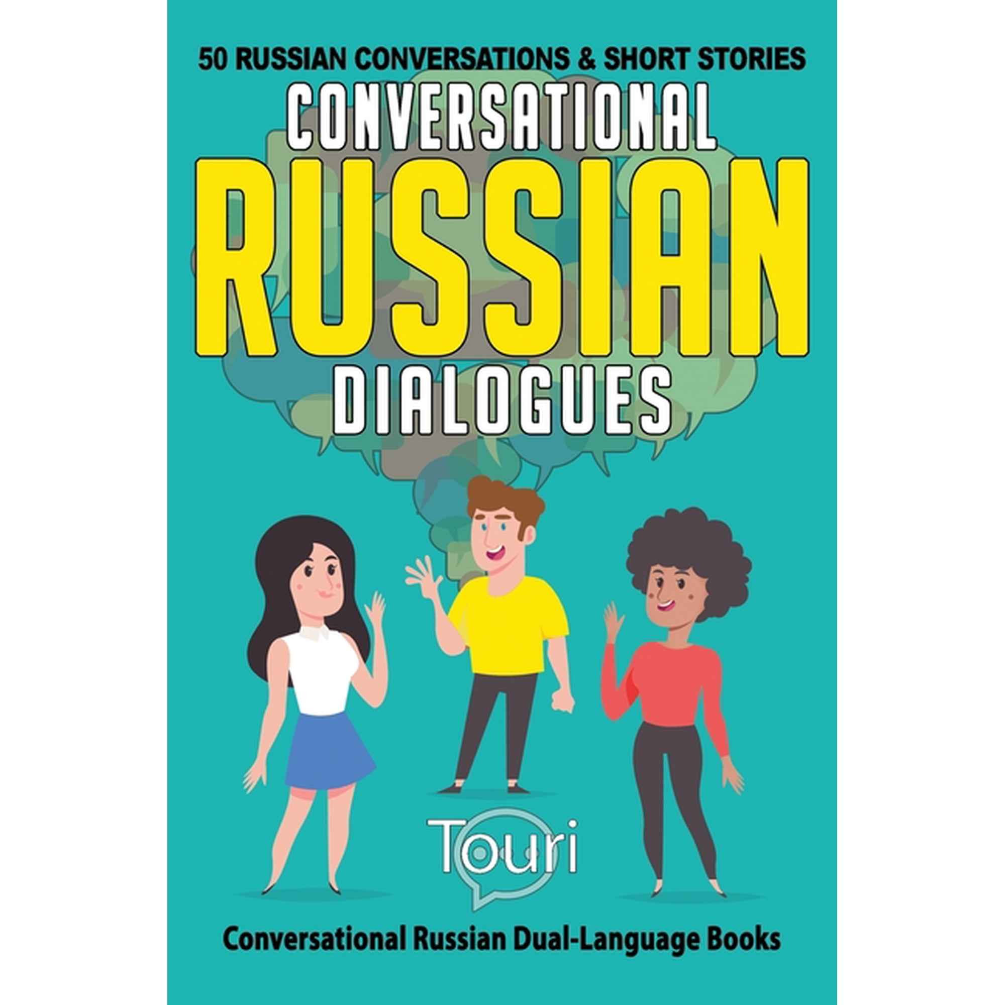 Conversational Russian Dual Language Books: Conversational Russian Dialogues: 50 Russian Conversations and Short Stories (Paperback)