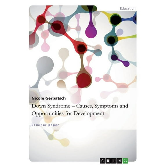 Down Syndrome - Causes, Symptoms andOpportunities for Development (Paperback)