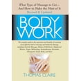 thumbnail image 1 of Pre-Owned Bodywork: What Type of Massage to Get and How to Make the Most of It (Paperback) 1591201659 9781591201656, 1 of 2