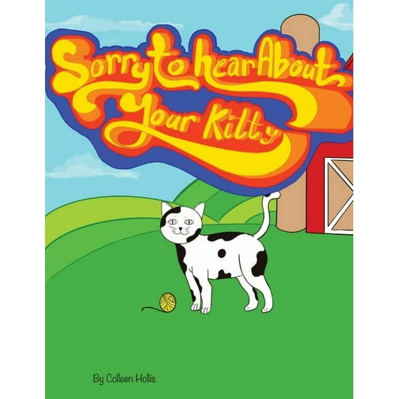 Sorry To Hear About Your Kitty, (Paperback)