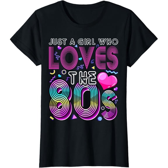 Just a Girl Who Loves the 80's Party Costume Gift for Women T-Shirt