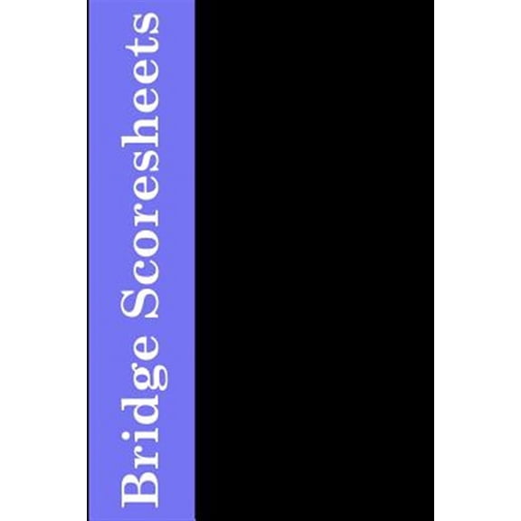 Bridge Scoresheets: 100 Tally Sheets for Rubber Bridge