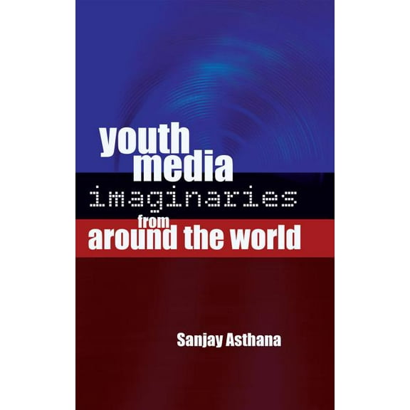 Mediated Youth: Youth Media Imaginaries from Around the World (Hardcover)