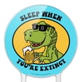 thumbnail image 3 of Acrylic Sleep When Your Extinct Dinosaur Funny Humor Cake Topper Party Decoration for Wedding Anniversary Birthday Graduation, 3 of 7