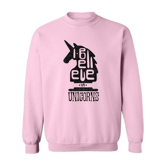 "I Believe In Unicorns" Design.  Sweatshirt Women -Image by Shutterstock, Female Large