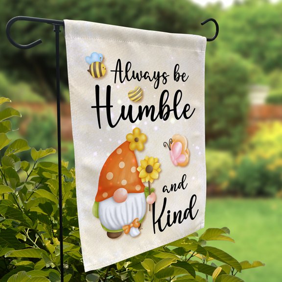 Always Be Humble Garden Flag by Ashton