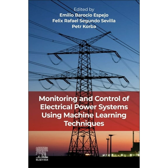 Monitoring and Control of Electrical Power Systems Using Machine Learning Techniques, (Paperback)