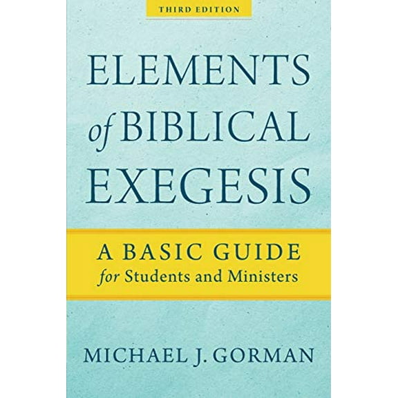 Pre-Owned Elements of Biblical Exegesis: A Basic Guide for Students and Ministers (Paperback) 1540960315 9781540960313