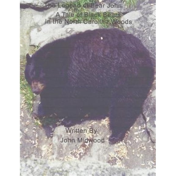 Pre-Owned Ledgend of Bear John : A Tale of Black Bears in the North Carolina Woods