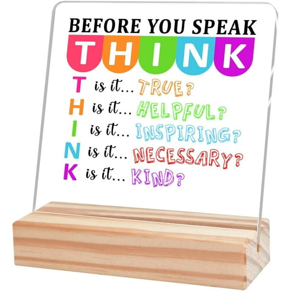 Before You Speak Think Sign,Teacher Stuff for Classroom,Classroom Decorations Elementary,Before You Speak Think Sign Acrylic Plaque Sign for Nursery Classroom Shelf Table Decor