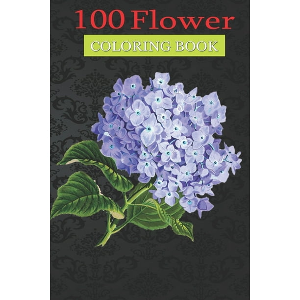 100 Flower Coloring Book : Vintage Purple Hydrangea Flowers Coloring Book with Bouquets, Wreaths, Swirls, Patterns, Decorations, Inspirational ...