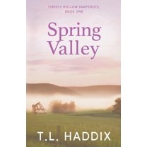 Firefly Hollow Snapshots: Spring Valley : A Small Town Women's Fiction Romance (Series #1) (Paperback)