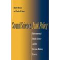 thumbnail image 1 of Sound Science, Junk Policy: Environmental Health Science and the Decision-Making Process, 1 of 1