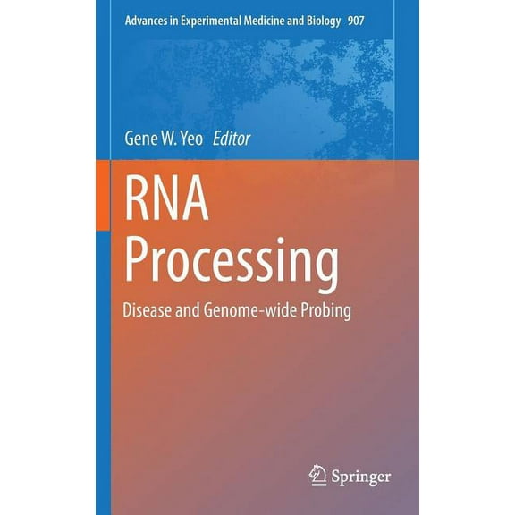 Advances in Experimental Medicine and Bi RNA Processing: Disease and Genome-Wide Probing, Book 907, (Hardcover)