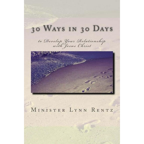 30 Ways in 30 Days to Develop Your Relationship with Jesus Christ (Paperback)