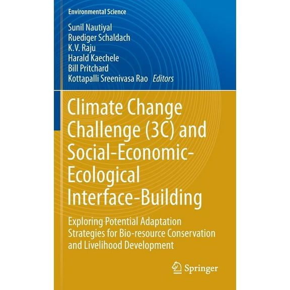 Climate Change Challenge (3c) and Social-Economic-Ecological Interface-Building: Exploring Potential Adaptation Strategi, (Hardcover)