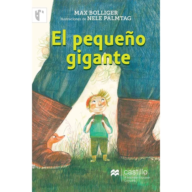 EL PEQUEÑO GIGANTE CASTILLO A MACMILLAN EDUCATION COMPANY MAX BOLLIGER