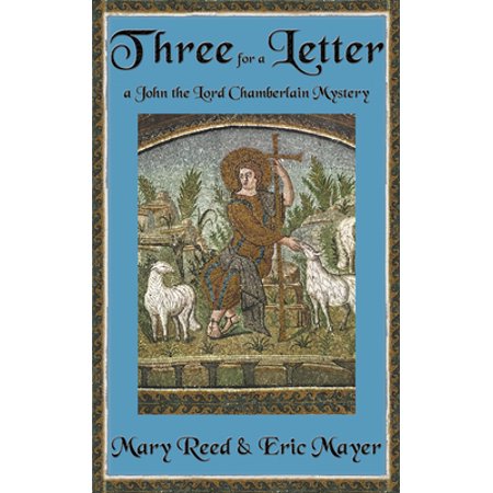 Pre-Owned Three for a Letter: A John, the Lord Chamberlain Mystery: 3 (John, the Lord Chamberlain Mysteries) Paperback