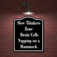 thumbnail image 2 of Slow Thinkers Zone - Brain Cells on a Hammock BLACK Aluminum Composite Sign 20''x24'', 2 of 9