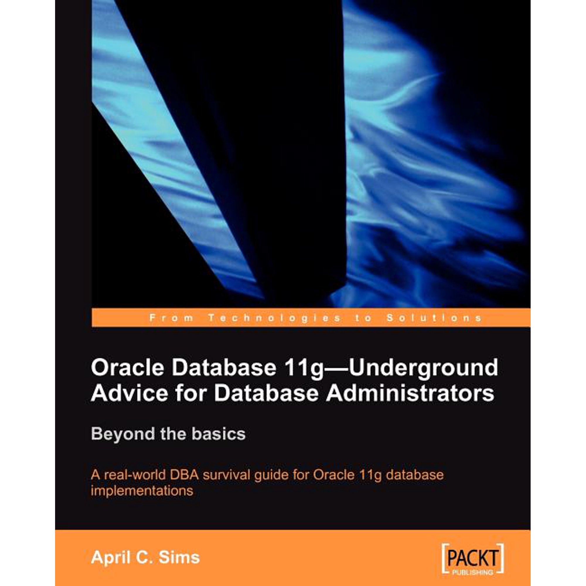 Oracle Database 11g - Underground Advice for Database Administrators (Paperback)