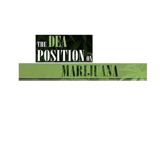 The Dea Position on Marijuana