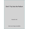 Don't Trip Into the Podium [Paperback - Used]